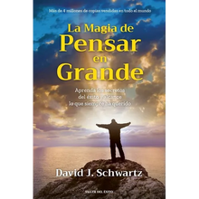 La magia de pensar en grande: Aprenda los secretos del éxito y alcance lo que siempre ha querido