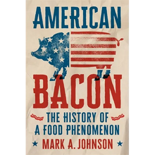 American Bacon: The History of a Food Phenomenon
