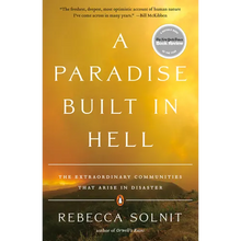 A Paradise Built in Hell: The Extraordinary Communities That Arise in Disaster