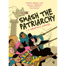 Smash the Patriarchy: A Graphic Novel