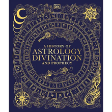 A History of Astrology, Divination and Prophecy