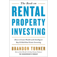 The Book on Rental Property Investing: How to Create Wealth with Intelligent Buy and Hold Real Estate Investing