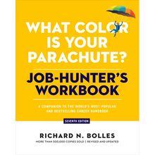 What Color Is Your Parachute? Job-Hunter's Workbook, Seventh Edition: A Companion to the World's Most Popular and Bestselling Career Handbook