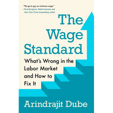The Wage Standard: What's Wrong in the Labor Market and How to Fix It