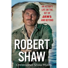 Robert Shaw: An Actor's Life on the Set of Jaws and Beyond