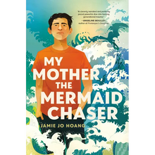 My Mother, the Mermaid Chaser
