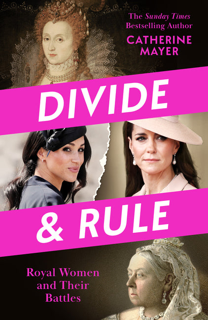 Divide and Rule: Royal Women and Their Battles