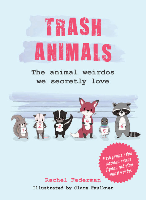 Trash Animals: The Animal Weirdos We Secretly Love