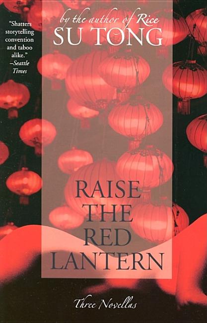 Raise the Red Lantern: Three Novellas