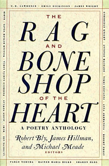 The Rag and Bone Shop of the Heart: Poetry Anthology, a