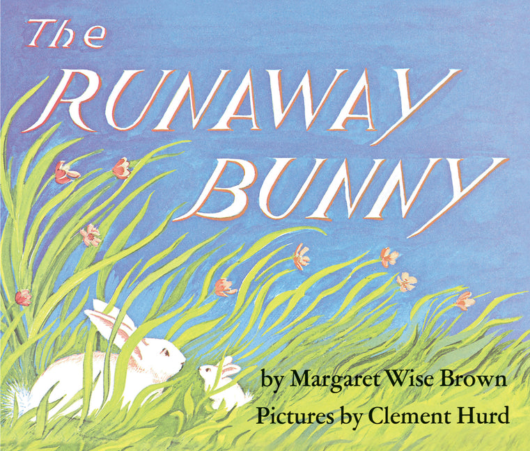 The Runaway Bunny: An Easter and Springtime Book for Kids