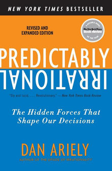 Predictably Irrational, Revised and Expanded Edition: The Hidden Forces That Shape Our Decisions