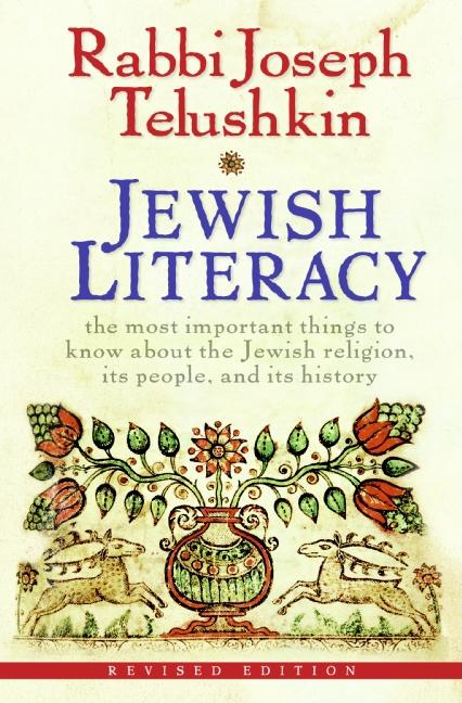 Jewish Literacy Revised Ed: The Most Important Things to Know about the Jewish Religion, Its People, and Its History