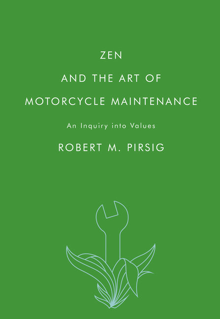 Zen and the Art of Motorcycle Maintenance: An Inquiry Into Values