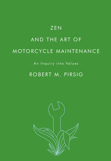 Zen and the Art of Motorcycle Maintenance: An Inquiry Into Values