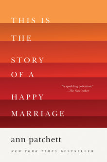 This Is the Story of a Happy Marriage: A Collection