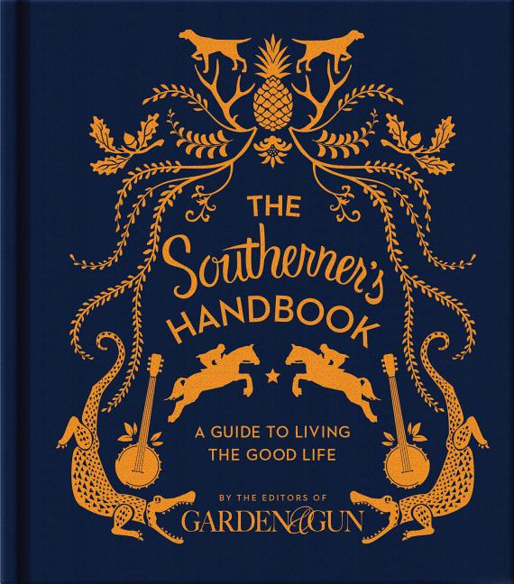 The Southerner's Handbook: A Guide to Living the Good Life