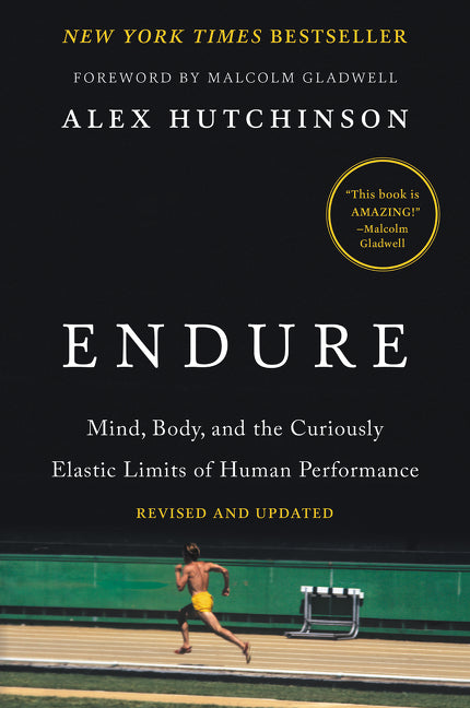 Endure: Mind, Body, and the Curiously Elastic Limits of Human Performance