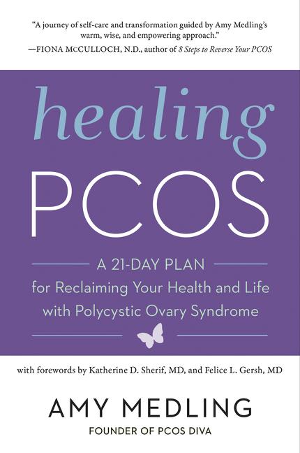 Healing Pcos: A 21-Day Plan for Reclaiming Your Health and Life with Polycystic Ovary Syndrome
