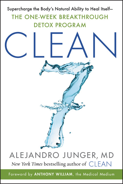 Clean 7: Supercharge the Body's Natural Ability to Heal Itself--The One-Week Breakthrough Detox Program
