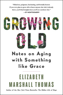Growing Old: Notes on Aging with Something Like Grace