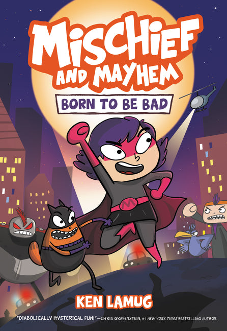 Mischief and Mayhem #1: Born to Be Bad: A Graphic Novel