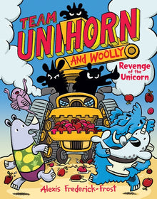 Team Unihorn and Woolly #2: Revenge of the Unicorn: A Graphic Novel