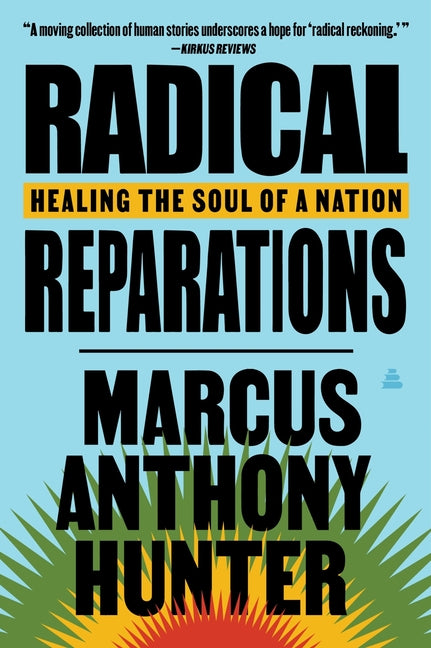 Radical Reparations: Healing the Soul of a Nation