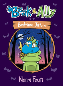 Beak & Ally #2: Bedtime Jitters: A Graphic Novel