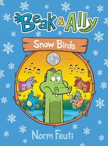 Beak & Ally #4: Snow Birds: A Graphic Novel