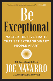 Be Exceptional: Master the Five Traits That Set Extraordinary People Apart