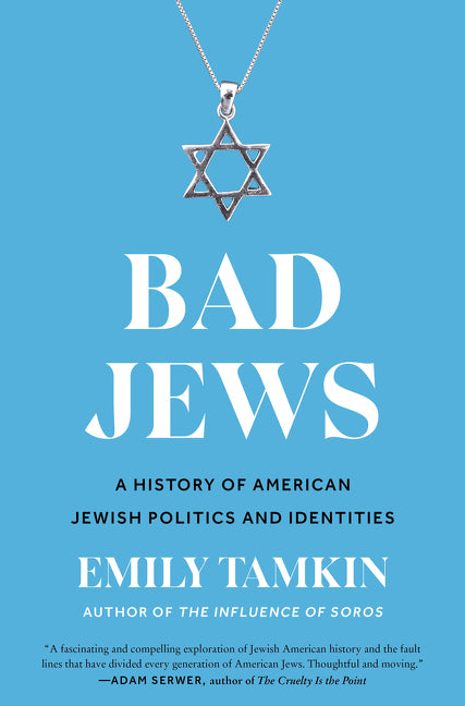 Bad Jews: A History of American Jewish Politics and Identities