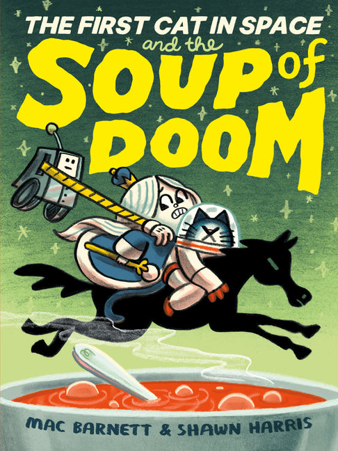 The First Cat in Space and the Soup of Doom: A Graphic Novel