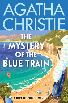 The Mystery of the Blue Train: A Hercule Poirot Mystery: The Official Authorized Edition