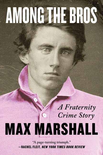 Among the Bros: A Fraternity Crime Story