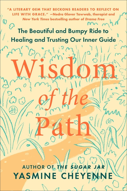 Wisdom of the Path: The Beautiful and Bumpy Ride to Healing and Trusting Our Inner Guide