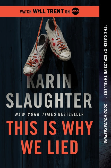 This Is Why We Lied: A Will Trent Thriller