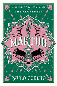 Maktub: An Inspirational Companion to the Alchemist