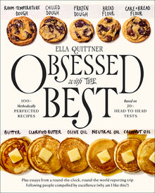 Obsessed with the Best: 100+ Methodically Perfected Recipes Based on 20+ Head-To-Head Tests
