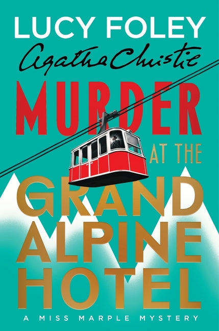 Murder at the Grand Alpine Hotel: The New Miss Marple Mystery