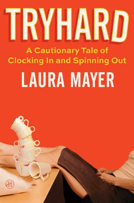Tryhard: A Cautionary Tale of Clocking in and Spinning Out