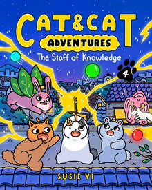Cat & Cat Adventures: The Staff of Knowledge: A Graphic Novel
