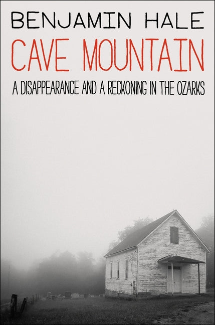 Cave Mountain: A Disappearance and a Reckoning in the Ozarks