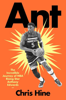 Ant: The Incredible Journey of NBA Rising Star Anthony Edwards
