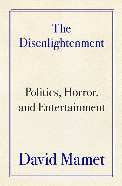 The Disenlightenment: Politics, Horror, and Entertainment