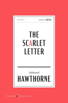 The Scarlet Letter American Classics Edition: A Romance