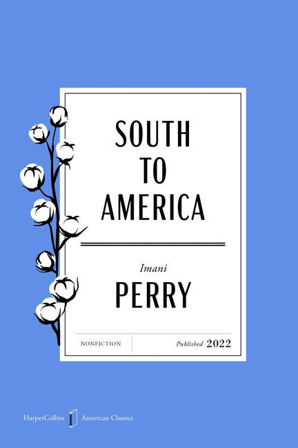 South to America American Classics Edition: A Journey Below the Mason-Dixon to Understand the Soul of a Nation