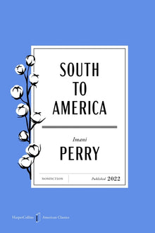 South to America American Classics Edition: A Journey Below the Mason-Dixon to Understand the Soul of a Nation