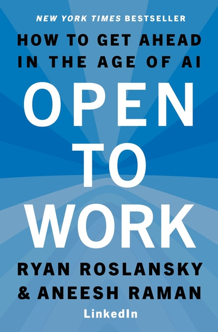 Open to Work: How to Get Ahead in the Age of AI