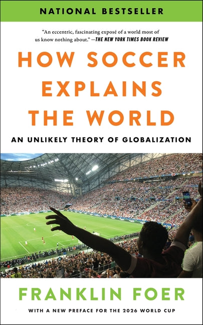 How Soccer Explains the World: An Unlikely Theory of Globalization